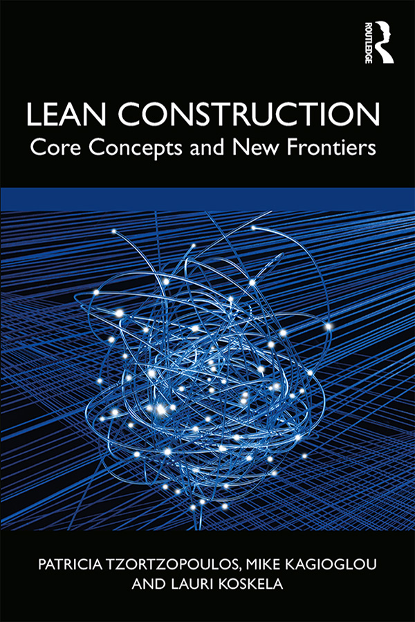 Lean Construction This book collates the main research developments around Lean - photo 1