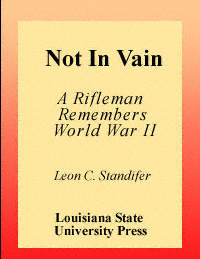 title Not in Vain A Rifleman Remembers World War II author - photo 1