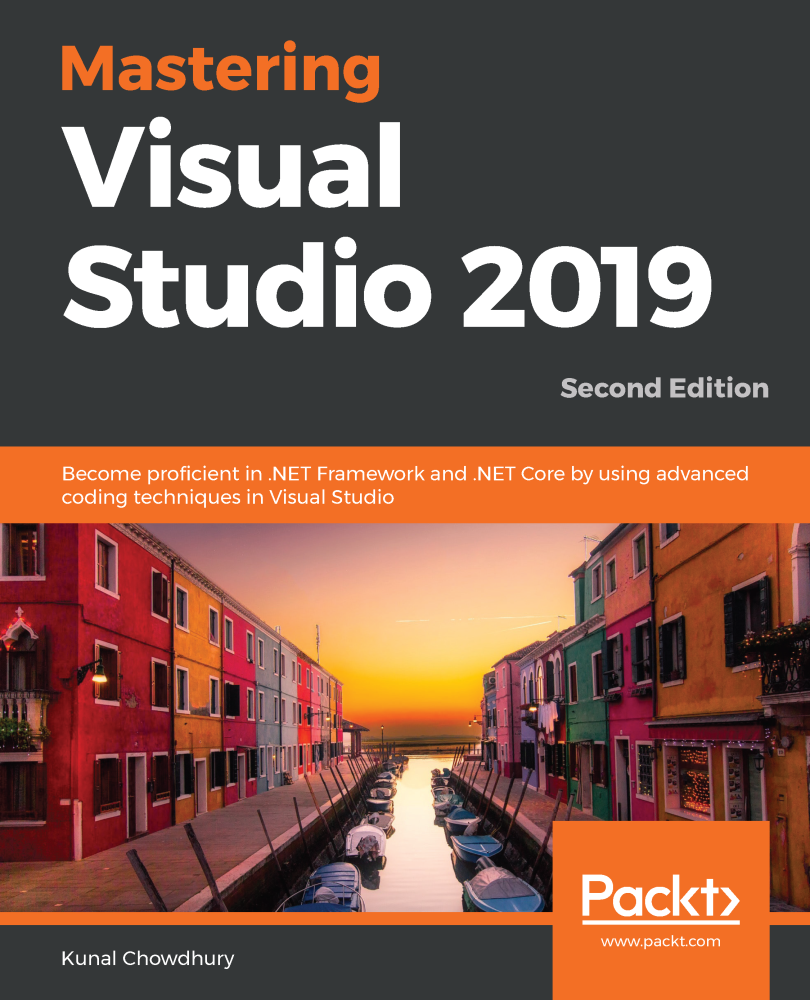 Mastering Visual Studio 2019 Second Edition Become proficient in NET - photo 1