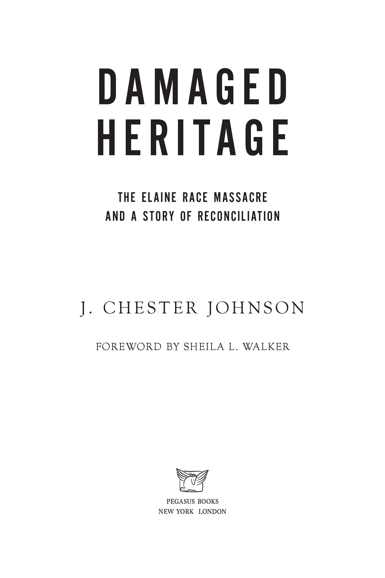 ADVANCE PRAISE FOR DAMAGED HERITAGE J Chester Johnson is of that generation - photo 2