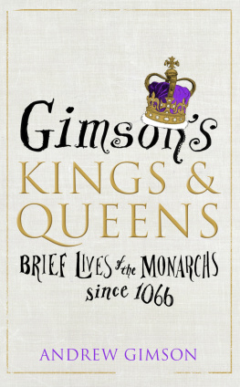 Andrew Gimson Gimsons Kings and Queens: Brief Lives of the Monarchs since 1066