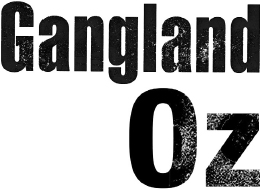 Gangland Oz Yesterday Today and Tomorrow - image 1