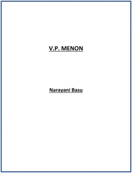 Narayani Basu - VP Menon: The Unsung Architect of Modern India