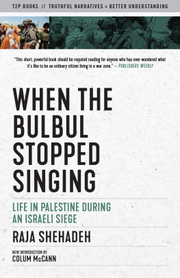 Raja Shehadeh When the Bulbul Stopped Singing: Life in Palestine During an Israeli Siege