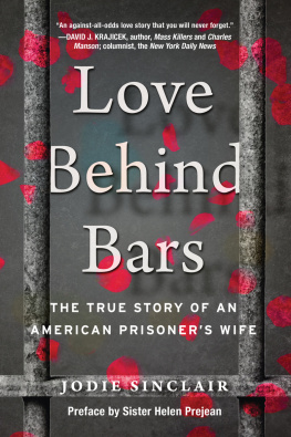 Jodie Sinclair Love Behind Bars: The True Story of an American Prisoners Wife