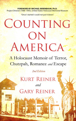 Gary Reiner - Counting on America Second Edition: A Holocaust Memoir of Terror, Chutzpah, Romance, and Escape