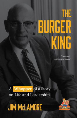 Jim McLamore The Burger King: A Whopper of a Story on Life and Leadership