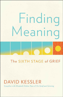 David Kessler Finding Meaning: The Sixth Stage of Grief