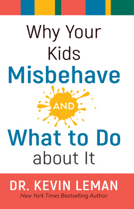 Kevin Leman Why Your Kids Misbehave--And What to Do about It