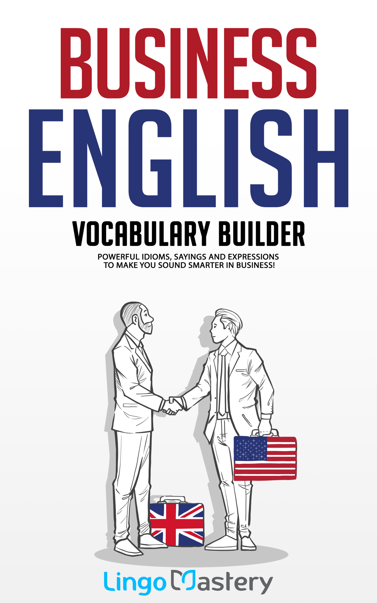 The Business English Vocabulary Builder Powerful Idioms Sayings and - photo 1