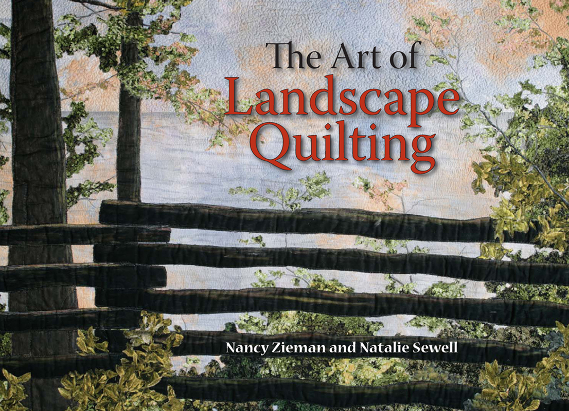 The Art of Landscape Quilting Nancy Zieman and Natalie Sewell 2007 Nancy - photo 1