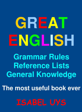 Isabel Uys - Great English: Grammar Rules, Reference Lists and General Knowledge