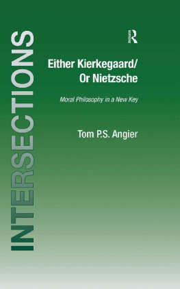 Tom P.S. Angier - Either Kierkegaard/Or Nietzsche (Intersections: Continental and Analytic Philosophy)