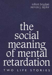 title The Social Meaning of Mental Retardation Two Life Stories a - photo 1