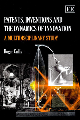 Roger Cullis Patents, Inventions and the Dynamics of Innovation: A Multidisciplinary Study