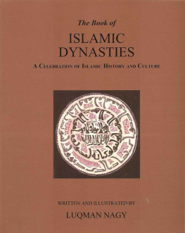 Luqman Nagy - The Book of Islamic Dynasties: A Celebration of Islamic History and Culture
