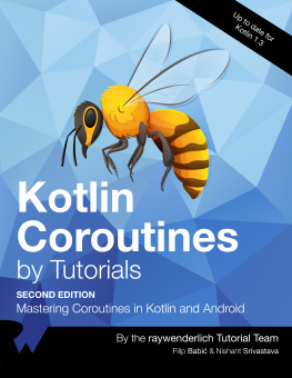raywenderlich Tutorial Team Kotlin Coroutines by Tutorials (Second Edition): Mastering Coroutines in Kotlin and Android