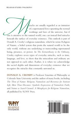 Donald A. Crosby The Extraordinary in the Ordinary: Seven Types of Everyday Miracle