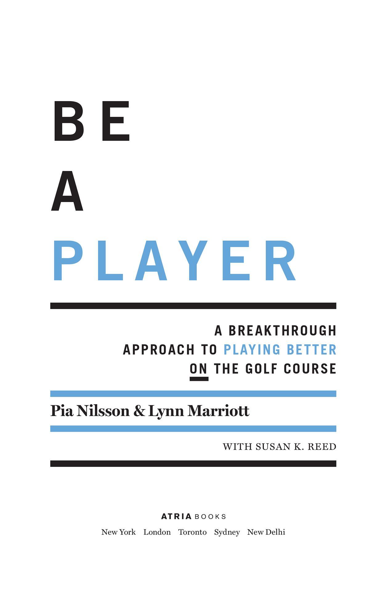 ALSO BY PIA NILSSON AND LYNN MARRIOTT Play Your Best Golf Now Discover - photo 1