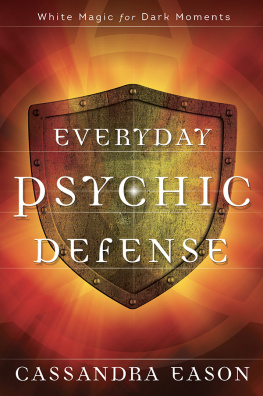 Cassandra Eason - Everyday Psychic Defense: White Magic for Dark Moments