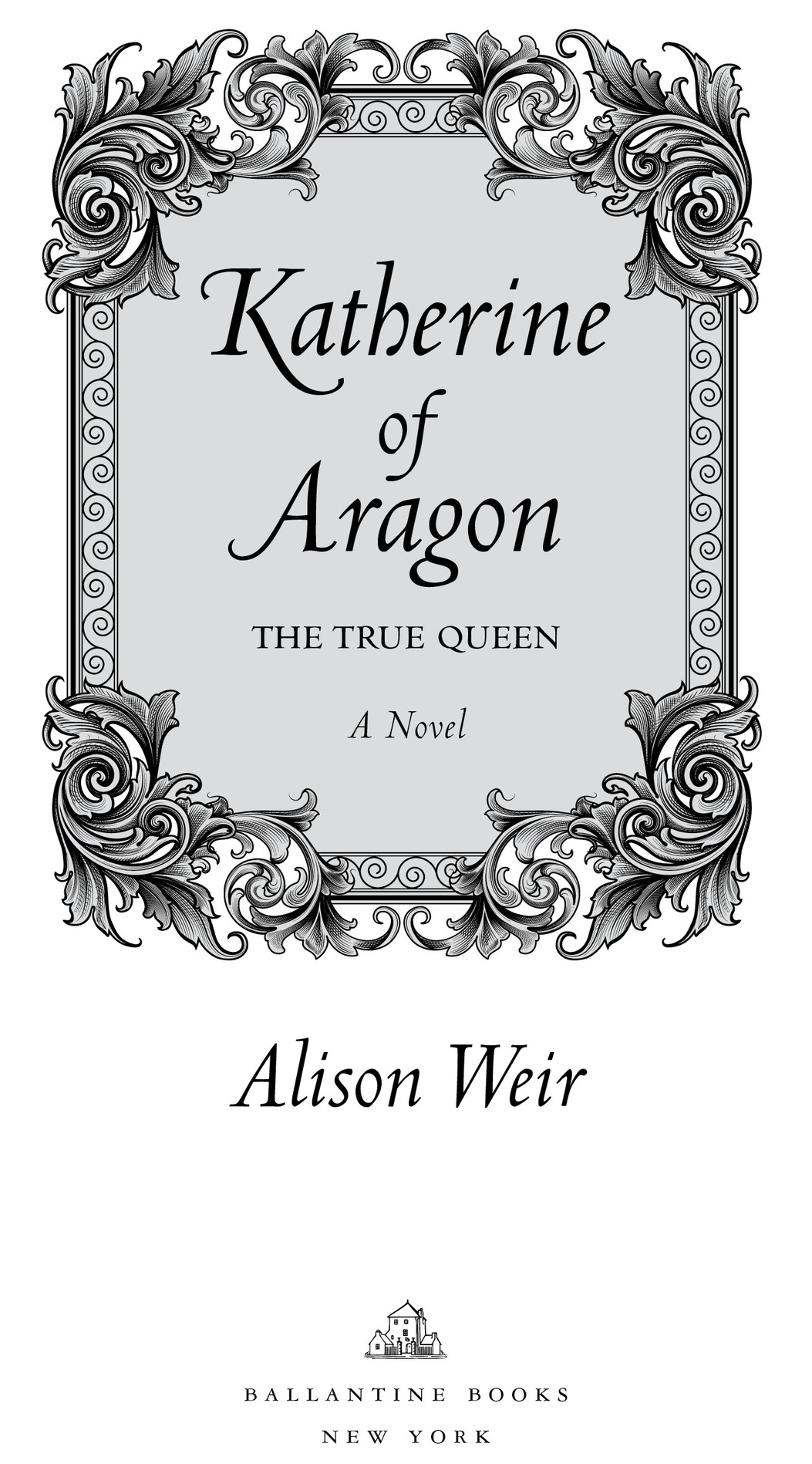 Katherine of Aragon The True Queen is a work of historical fiction using - photo 2