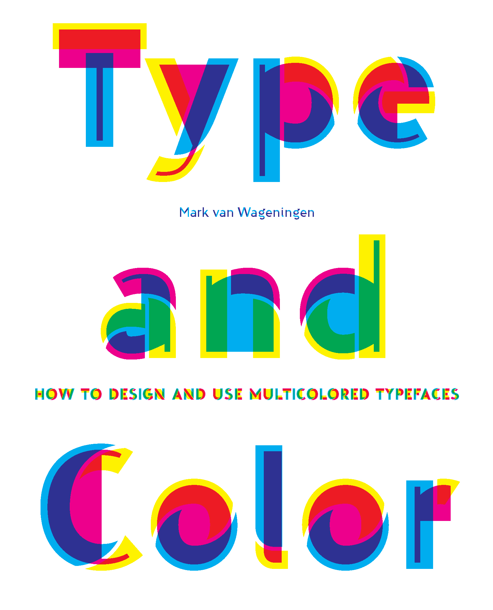 Type and Color How to Design and Use Multicolored Typefaces - photo 1