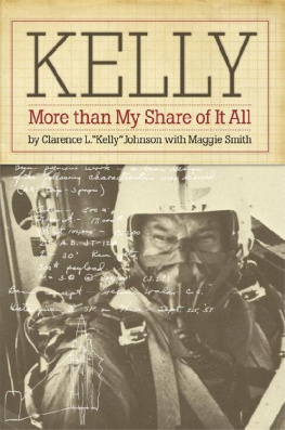 Clarence L. Johnson Kelly: More Than My Share of It All