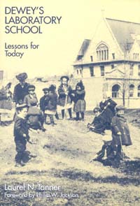 title Deweys Laboratory School Lessons for Today author Tanner - photo 1