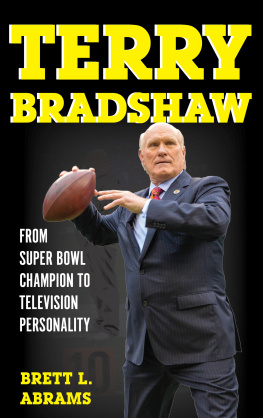 Brett L Abrams - Terry Bradshaw: From Super Bowl Champion to Television Personality