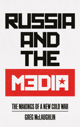 Greg McLaughlin - Russia and the Media: The Makings of a New Cold War