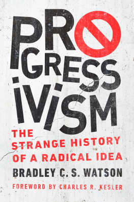 Bradley C. S. Watson - Progressivism