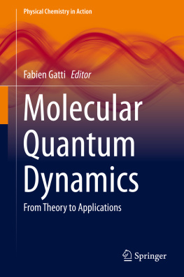 Fabien Gatti - Molecular Quantum Dynamics: From Theory to Applications