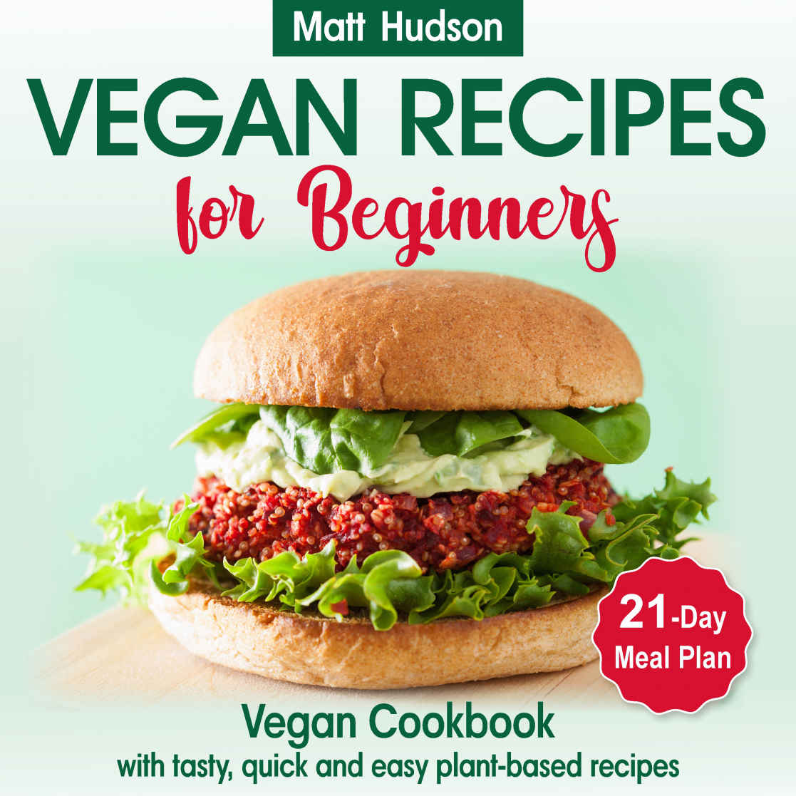 VEGAN RECIPES FOR BEGINNERS VEGAN COOKBOOK WITH TASTY QUICK AND EASY - photo 1