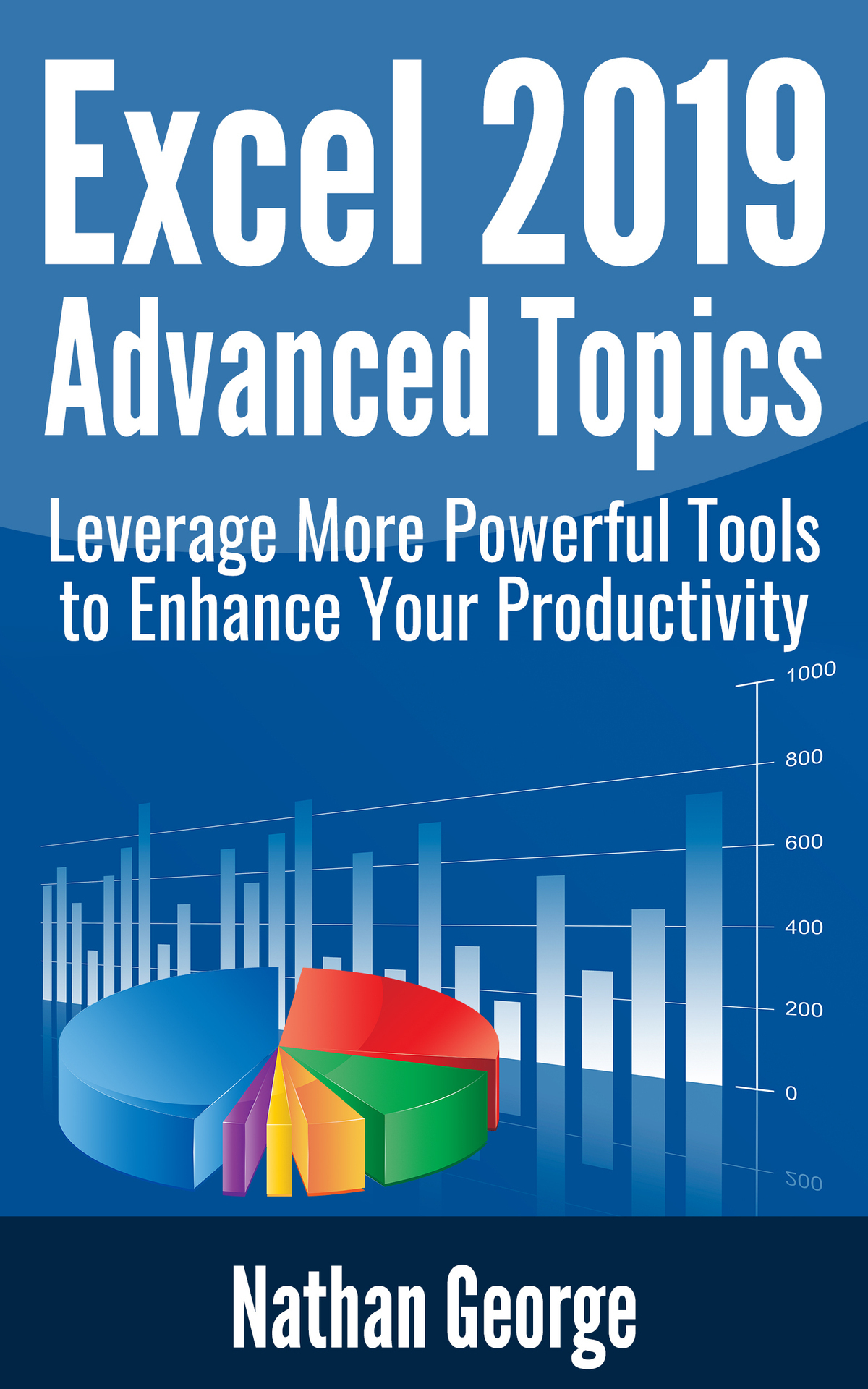 Excel 2019 Advanced Topics Leverage More Powerful Tools to Enhance Your - photo 1