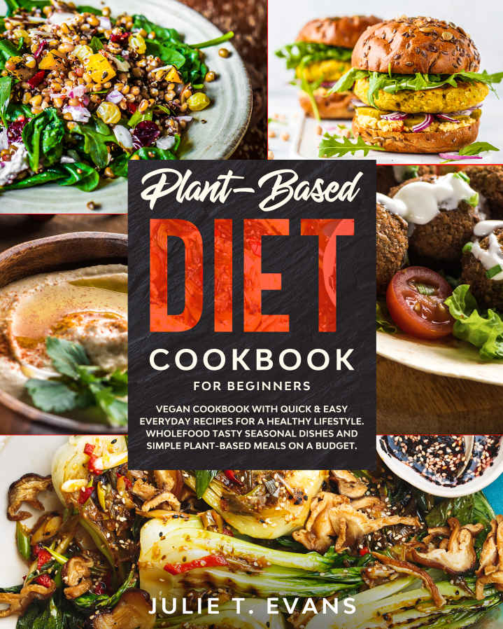 PLANT-BASED DIET COOKBOOK FOR BEGINNERS VEGAN COOKBOOK WITH QUICK EASY - photo 1