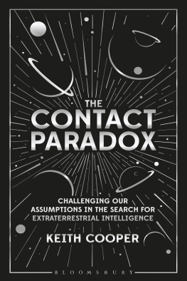 Keith Cooper - The Contact Paradox: Challenging our Assumptions in the Search for Extraterrestrial Intelligence