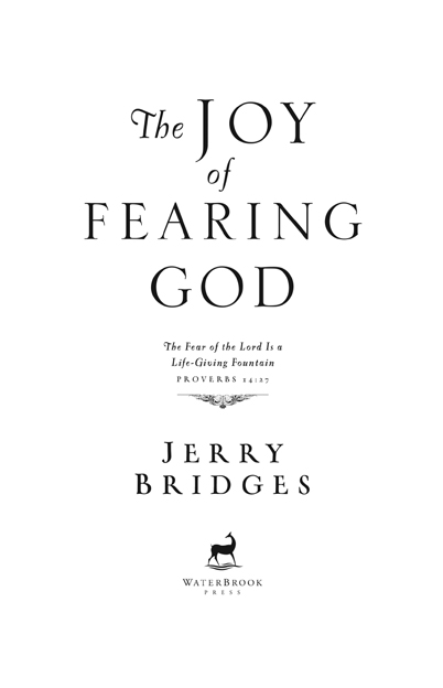 THE JOY OF FEARING GOD PUBLISHED BY WATERBROOK PRESS 12265 Oracle Boulevard - photo 2