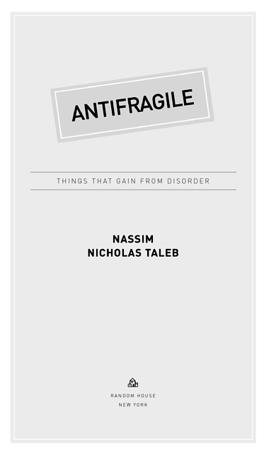 Copyright 2012 by Nassim Nicholas Taleb All rights reserved Published in - photo 3