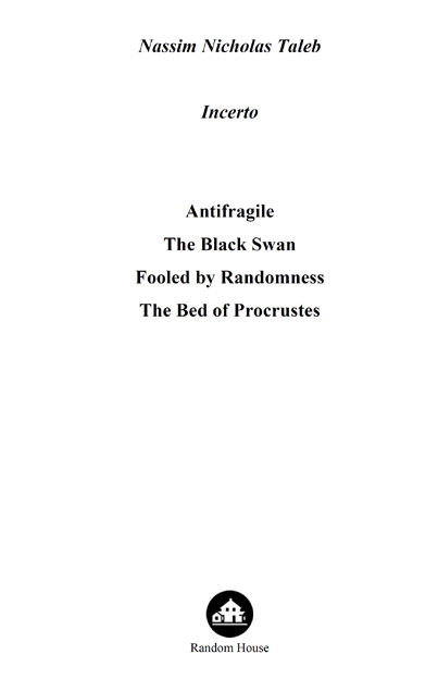 Antifragile The Black Swan Fooled by Randomness and The Bed of Procrustes - photo 1