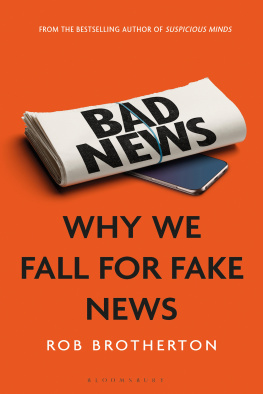 Rob Brotherton Bad News: Why We Fall for Fake News and Alternative Facts
