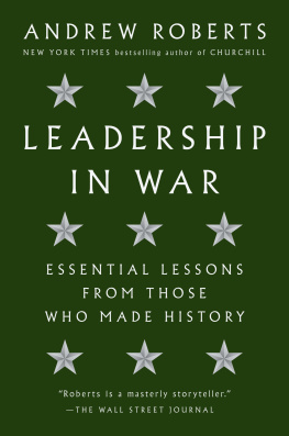 Andrew Roberts - Leadership in War: Essential Lessons from Those Who Made History