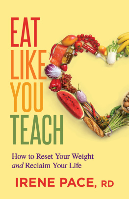 Irene Pace Eat Like You Teach: How to Reset Your Weight and Reclaim Your Life