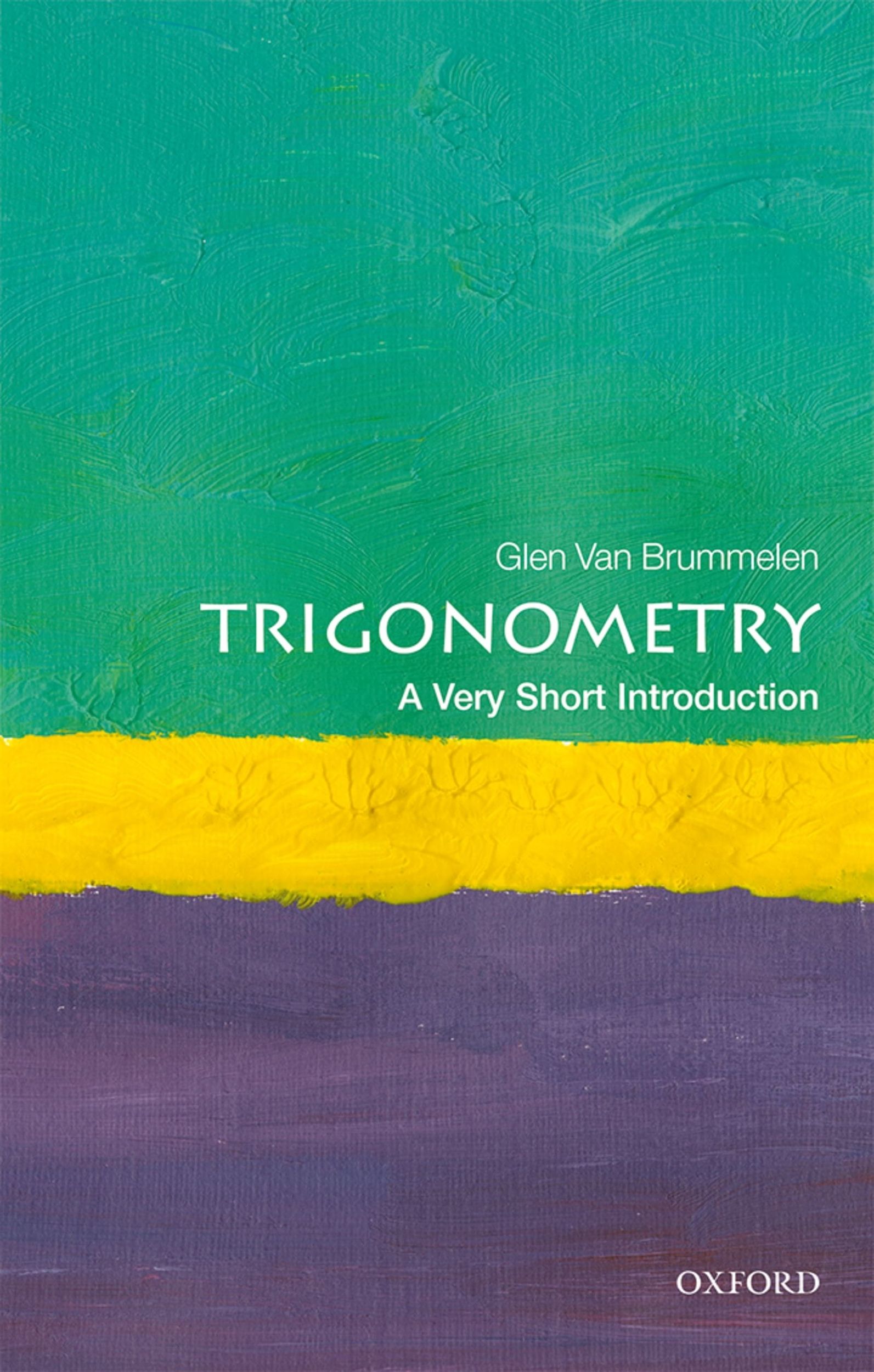 Trigonometry A Very Short Introduction VERY SHORT INTRODUCTIONS are for - photo 1