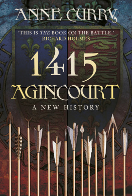 Anne Curry Agincourt 1415 A New History