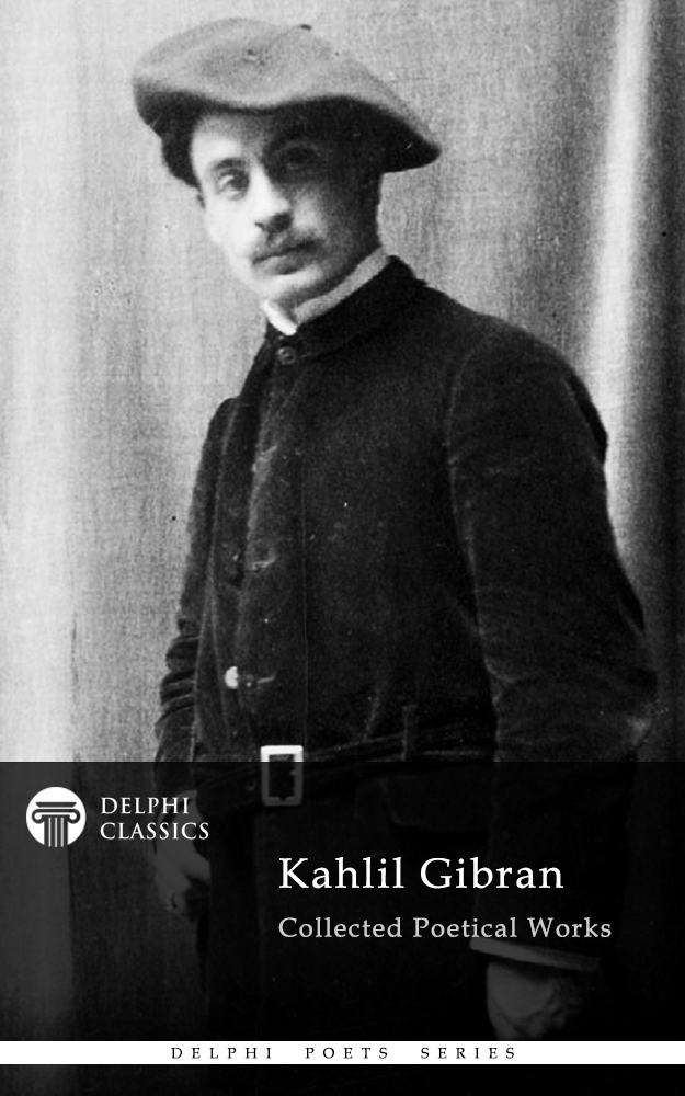 Kahlil Gibran 1883-1931 Contents Delphi Classics 201 - photo 1