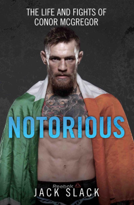 Jack Slack - Notorious: The Life and Fights of Conor McGregor