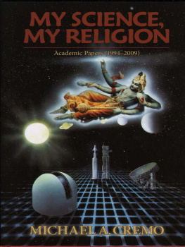 Michael A. Cremo My Science, My Religion: Academic Papers (1994-2009)