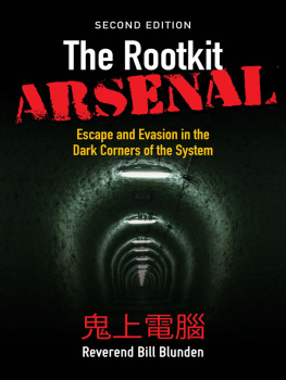 Bill Blunden - The Rootkit Arsenal: Escape and Evasion in the Dark Corners of the System 2nd Edition