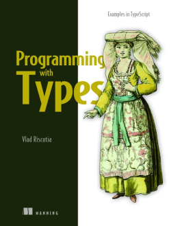 Vlad Riscutia - Programming with Types: Examples in TypeScript