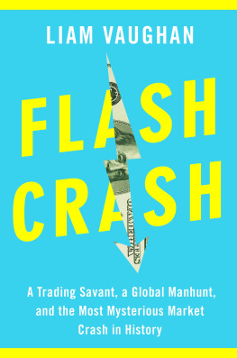 Liam Vaughan - Flash Crash: A Trading Savant, a Global Manhunt, and the Most Mysterious Market Crash in History